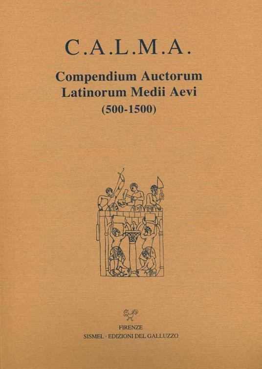 C.A.L.M.A. Compendium auctorum latinorum Medii Aevi (500-1500). Testo italiano e latino (2019). Vol. 6\4: Hugo Pictavinus - Iacobus Angeli de Rubeo Scuto. - copertina