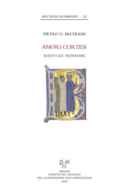 Amori cortesi. Scritti sui trovatori - Pietro G. Beltrami - copertina