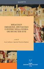 Miracolo! Emozione, spettacolo e potere nella storia dei secoli XIII-XVII