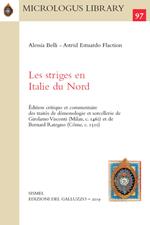 Les striges en Italie du Nord. Édition critique et commentaire des traités de démonologie et sorcellerie de Girolamo Visconti (Milan, c. 1460) et de Bernard Rategno (Côme, c. 1510)