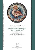 Le monde symbolique de la papauté. Corps, gestes, images d’Innocent III à Boniface VIII