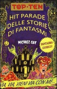 Hit parade delle storie di fantasmi - Michael Cox - Libro - Salani - Top ten  | Feltrinelli