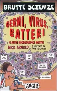 Germi, virus, batteri e altri microscopici mostri - Nick Arnold - copertina