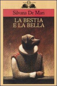 La bestia e la bella - Silvana De Mari - copertina