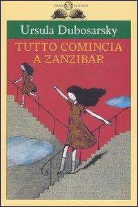 Tutto comincia a Zanzibar - Ursula Dubosarsky - copertina