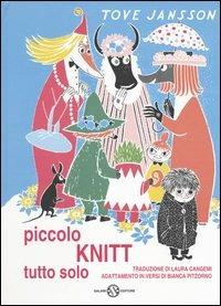 Piccolo Knitt tutto solo. Ediz. illustrata - Tove Jansson - copertina