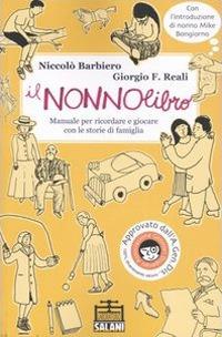 Il nonnolibro. Manuale per ricordare e giocare con le storie di famiglia. Ediz. illustrata - Niccolò Barbiero,Giorgio F. Reali - copertina