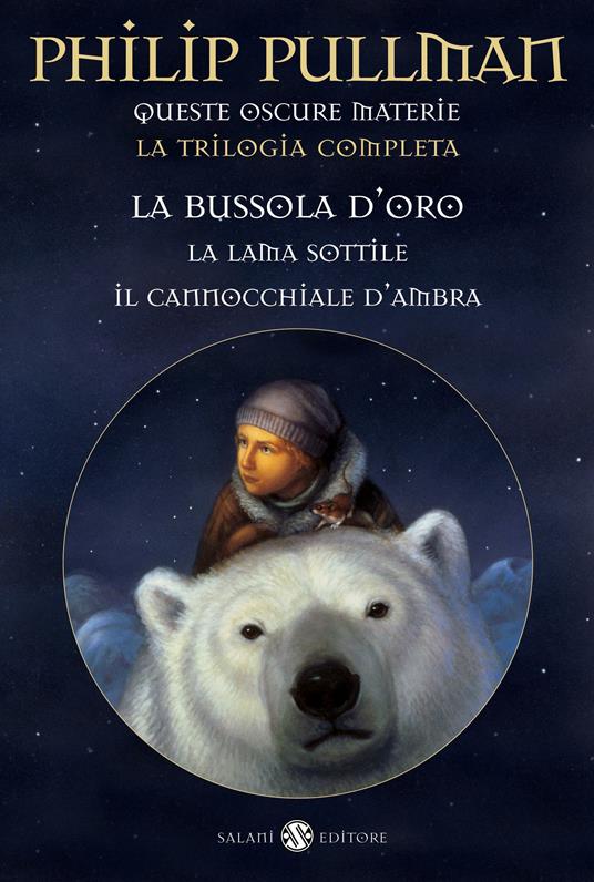 Queste oscure materie. La trilogia completa: La bussola d'oro-La lama sottile-Il cannocchiale d'ambra - Philip Pullman - copertina