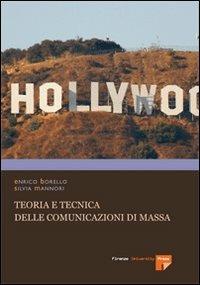 Teoria e tecnica delle comunicazioni di massa - Enrico Borello,Silvia Mannori - copertina