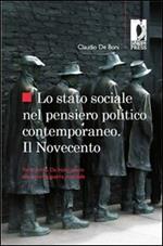 Lo stato sociale nel pensiero politico contemporaneo. Il Novecento. Vol. 1: Da inizio secolo alla seconda guerra mondiale.