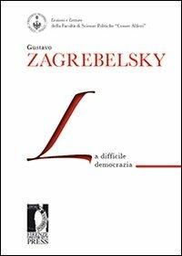 La difficile democrazia - Gustavo Zagrebelsky - copertina