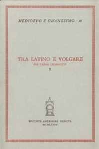 Libro Tra latino e volgare. Per Carlo Dionisotti 