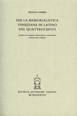 Per la memorialistica veneziana in latino del Quattrocento. Filippo da Rimini, Francesco Contarini, Coriolano Cippico