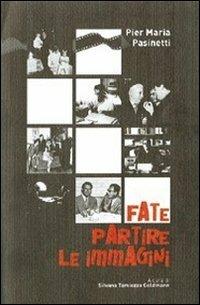 Fate partire le immagini - Pier Maria Pasinetti - copertina