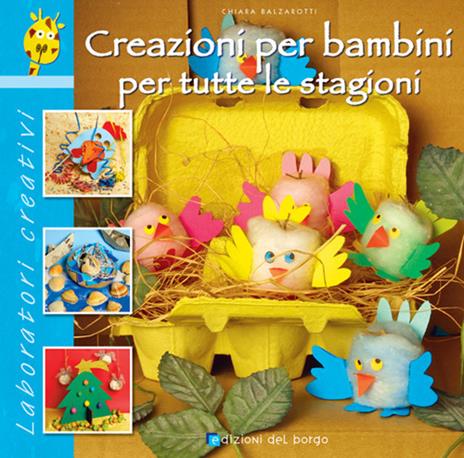 Creazioni per bambini per tutte le stagioni - Chiara Balzarotti - copertina