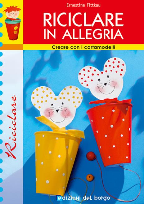 Riciclare in allegria - Ernestine Fittkau - copertina