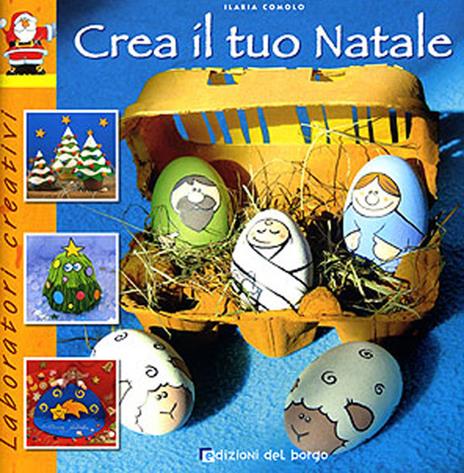 Crea il tuo Natale. Ediz. illustrata - Ilaria Comolo - copertina