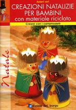 Creazioni natalizie per bambini con materiale riciclato. Con cartamodelli