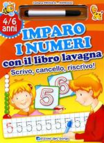 Imparo i numeri con il libro lavagna. Scrivo, cancello, riscrivo. 5-6 anni. Ediz. illustrata