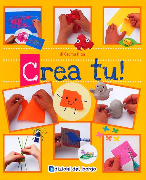 Crea tu! Ediz. illustrata - Osamu Hida - copertina