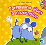 Formaggino gioca a nascondino