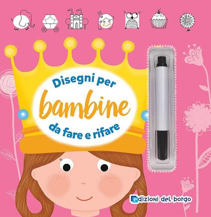 Disegni per bambine da fare e rifare. Ediz. illustrata. Con gadget - copertina