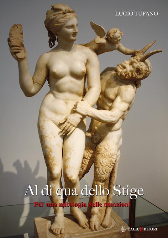 Al di qua dello Stige. Per una mitologia delle emozioni. Nuova ediz. - Lucio Tufano - copertina