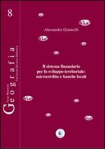 Il sistema finanziario per lo sviluppo territoriale. Microcredito e banche locali