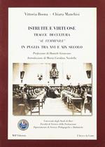 Istruite e virtuose. Tracce di cultura al femminile in Puglia tra XVI e XIX secolo