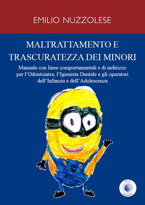 Maltrattamento e trascuratezza dei minori - Emilio Nuzzolese - copertina