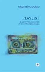 Playlist. Bozzetto indefinito di una vita qualunque. Nuova ediz.