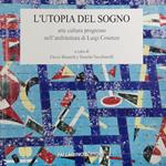 L'utopia del sogno. Arte cultura progresso nell'architettura di Luigi Cosenza