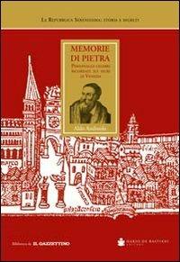 Memorie di pietra. Personaggi celebri ricordati sui muri di Venezia - Aldo Andreolo - copertina