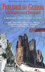 Percorsi di guerra sul fronte delle Dolomiti. Camminamenti, trincee, postazioni, vie ferrate. Vol. 2