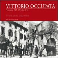 Vittorio occupata. Novembre 1917-Ottobre 1918 - Innocente Azalini,Giorgio Visentin - copertina