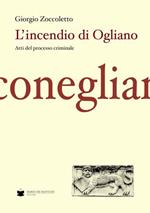 L' incendio di Ogliano. Atti del processo criminale