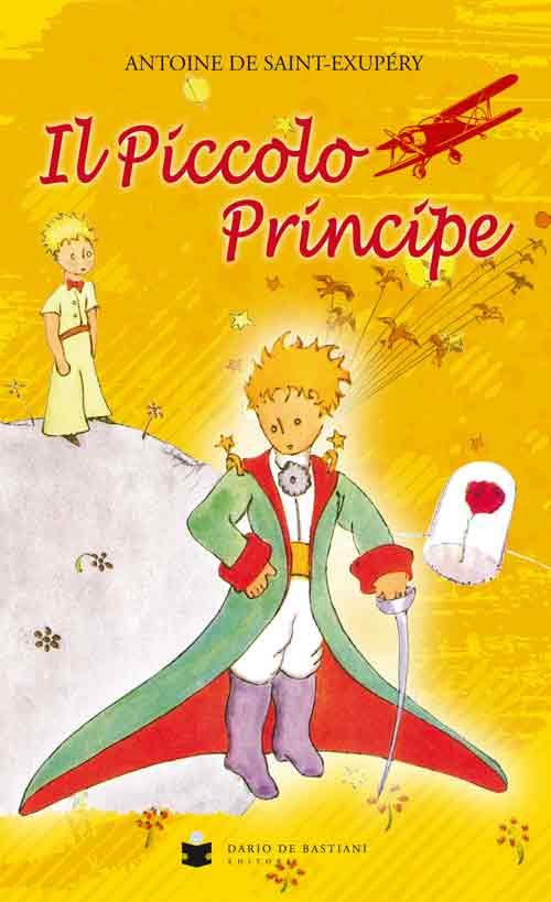 Il Piccolo Principe - Antoine de Saint-Exupéry - Libro - De Bastiani - |  laFeltrinelli