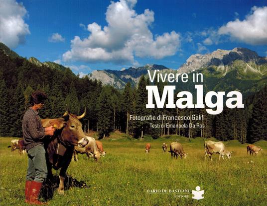 Vivere in malga. Ediz. illustrata - Emanuela Da Ros - copertina