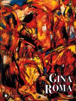 Gina Roma. 1945-1961. Una stagione indimenticabile. Ediz. illustrata