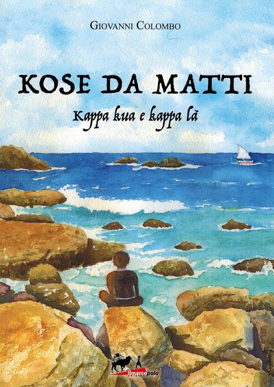 Kose da matti. Kappa kua e kappa là - Giovanni Colombo - copertina