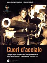 Cuori d'acciaio. L'epopea degli Artiglieri nella Battaglia d'Arresto tra il Monte Tomba e il Monfenera. Novembre 1917