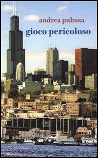 Gioco pericoloso - Andrea Pubusa - copertina