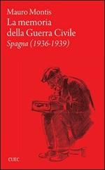 La memoria della guerra civile. Spagna (1936-1939)