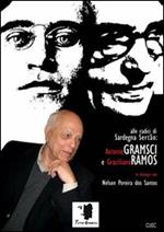 Antonio Gramsci e Graciliano Ramos in dialogo con Nelson Pereira dos Santos. Alle radici di Sardegna Sertão. Con DVD