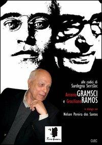 Antonio Gramsci e Graciliano Ramos in dialogo con Nelson Pereira dos Santos. Alle radici di Sardegna Sertão. Con DVD - copertina