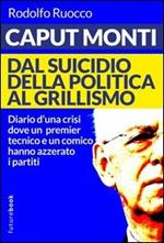 Caput Monti. Dal suicidio della politica al grillismo