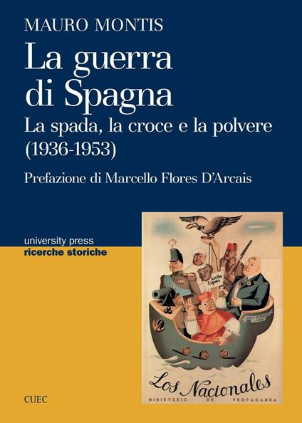 La guerra di Spagna. La spada, la croce e la polvere (1936-1953)  - Mauro Montis - copertina