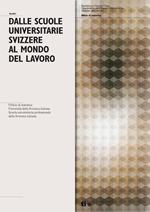 Dalle scuole universitarie svizzere al mondo del lavoro. La transizione dei neolaureati provenienti dal Ticino e delle persone laureate presso l'USI e la SUPSI