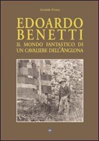 Edoardo Benetti. Il mondo fantastico di un cavaliere dell'Anglona - Giuseppe Pulina - copertina