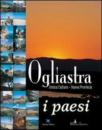 Ogliastra. Antica cultura, nuova provincia, i paesi - copertina